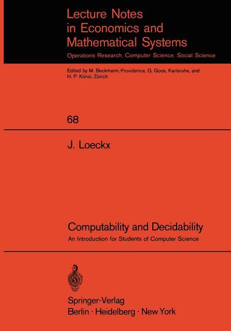Computability and Decidability: An Introduction for Students of Computer Science (Softcover Reprint 