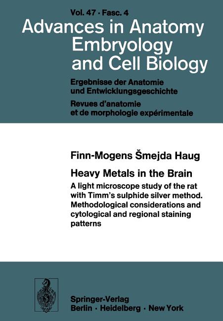 Heavy Metals in the Brain: A Light Microscope Study of the Rat with Timm's Sulphide Silver Method. M