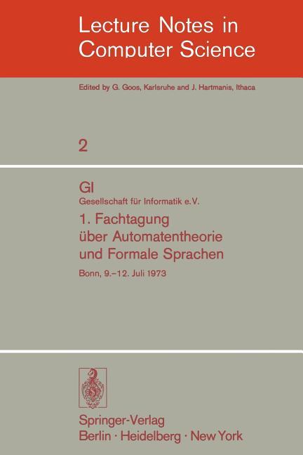 1. Fachtagung Über Automatentheorie Und Formale Sprachen: Gi. Gesellschaft Für Informatik E.V. Bonn,