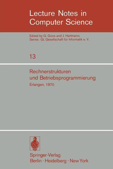 Rechnerstrukturen Und Betriebsprogrammierung: GI - Gesellschaft Für Informatik E.V., Erlangen, 1970 