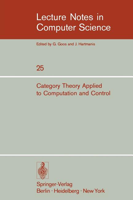 Category Theory Applied to Computation and Control: Proceedings of the First International Symposium