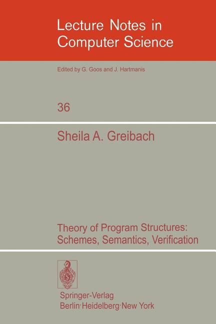 Theory of Program Structures: Schemes, Semantics, Verification (1975. 2nd Printing 1985)