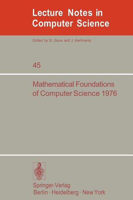Mathematical Foundations of Computer Science 1976: 5th Symposium at Gdansk, Sept. 6-10, 1976. Procee
