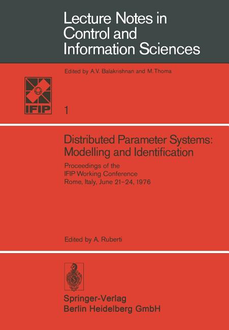 Distributed Parameter Systems: Modelling and Identification: Proceedings of the Ifip Working Confere