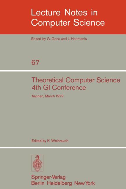 Theoretical Computer Science: 4th GI Conference Aachen, March 26-28, 1979 (1979)