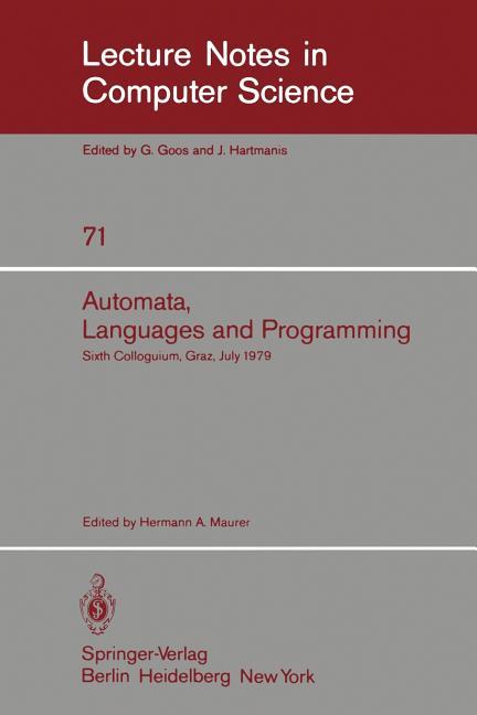 Automata, Languages, and Programming: Sixth Colloquium, Graz, Austria, July 16-20, 1979. Proceedings