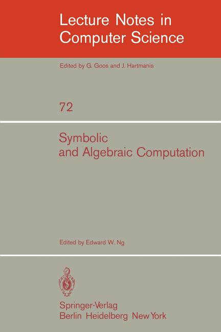 Symbolic and Algebraic Computation: Eurosam '79, an International Symposium on Symbolic and Algebrai