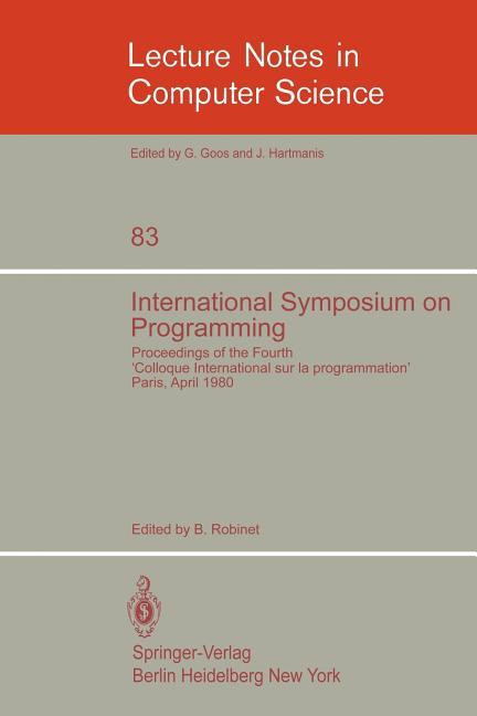 International Symposium on Programming: Proceedings of the Fourth Colloque International Sur La Prog