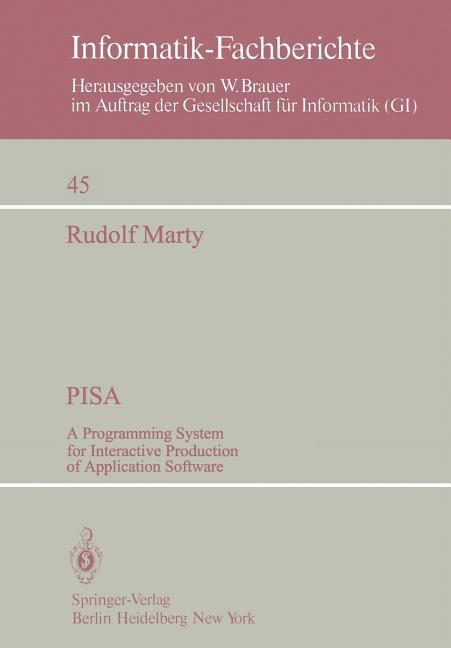 Pisa: A Programming System for Interactive Production of Application Software (Softcover Reprint of 