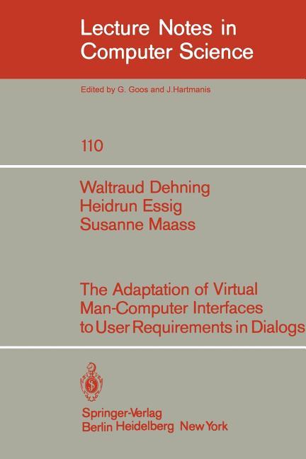 Adaption of Virtual Man-Computer Interfaces to User Requirements in Dialogs (1981)