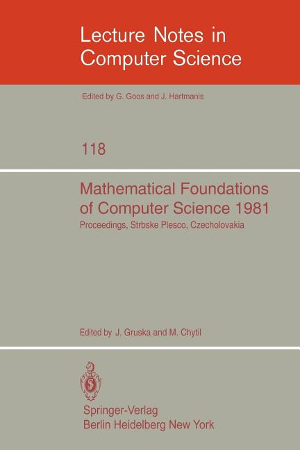 Mathematical Foundations of Computer Science 1981: 10th Symposium Strbske Pleso, Czechoslovakia, Aug