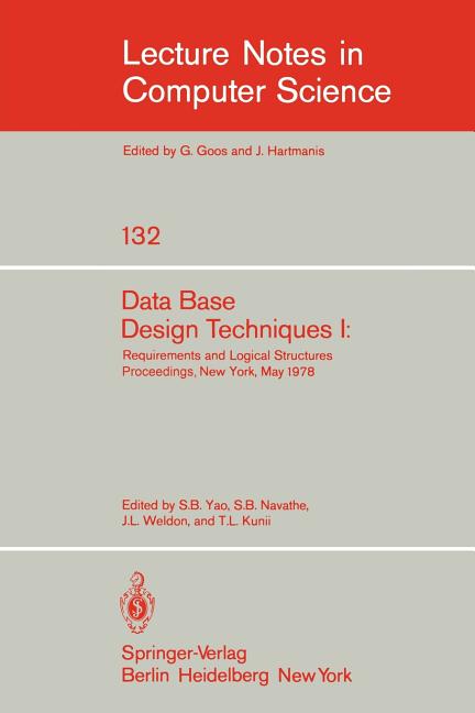 Data Base Design Techniques I: Requirements and Logical Structures. Nyu Symposium, New York, May 197
