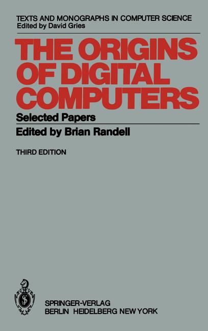 Origins of Digital Computers: Selected Papers (1982)