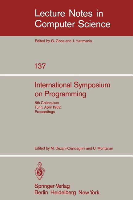 International Symposium on Programming: 5th Colloquium, Turin, April 6-8, 1982. Proceedings (1982)