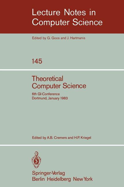 Theoretical Computer Science: 6th Gi-Conference Dortmund, January 5-7, 1983 (1982)