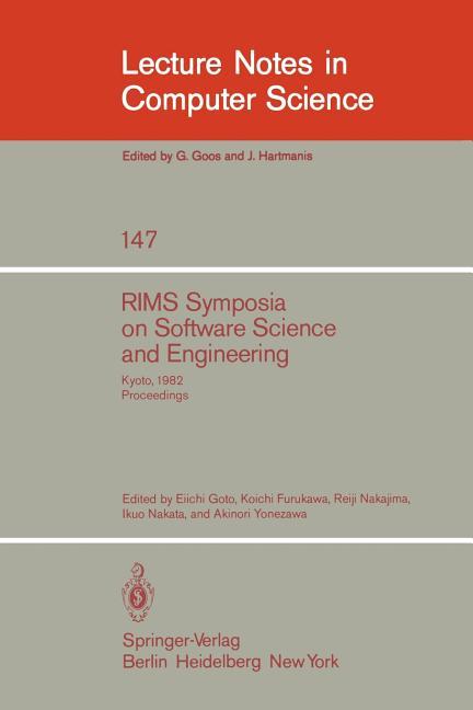 Rims Symposium on Software Science and Engineering: Kyoto, 1982. Proceedings (1983)