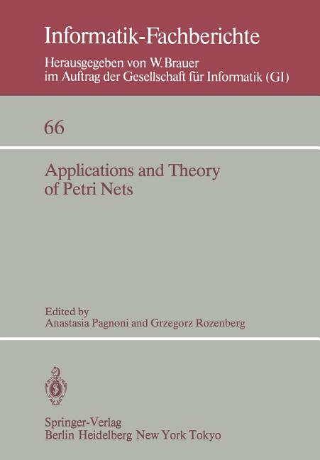 Applications and Theory of Petri Nets: Selected Papers from the 3rd European Workshop on Application