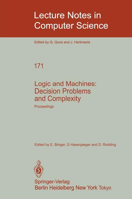 Logic and Machines: Decision Problems and Complexity: Proceedings of the Symposium "Rekursive Kombin