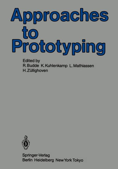 Approaches to Prototyping: Proceedings of the Working Conference on Prototyping, October 25 - 28, 19