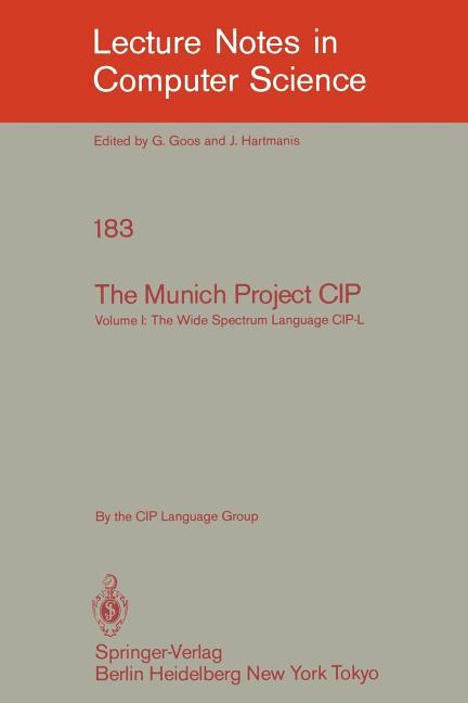 Munich Project Cip: Volume I: The Wide Spectrum Language Cip-L (1985)