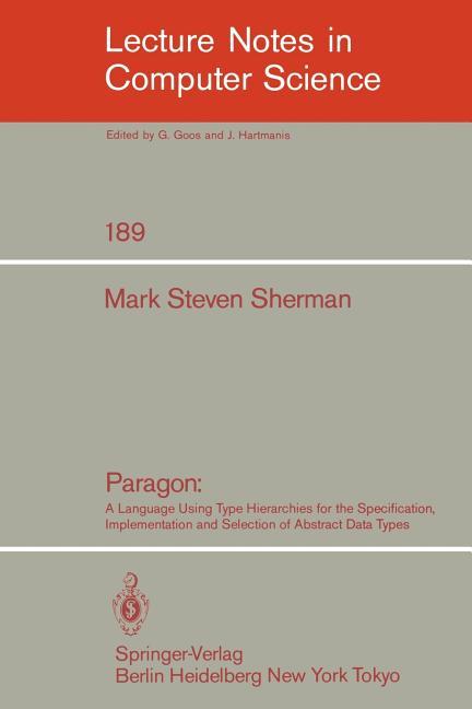Paragon: A Language Using Type Hierarchies for the Specification, Implementation, and Selection of A