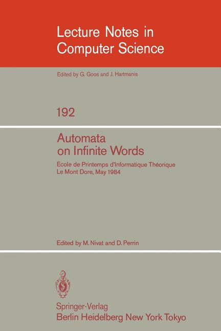 Automata on Infinite Words: Ecole de Printemps d'Informatique Theorique, Le Mont Dore, May 14-18, 19