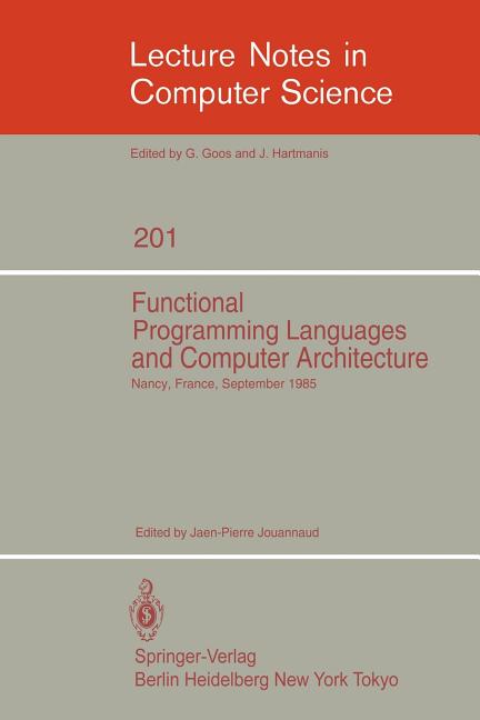 Functional Programming Languages and Computer Architecture: Proceedings, Nancy, France, September 16