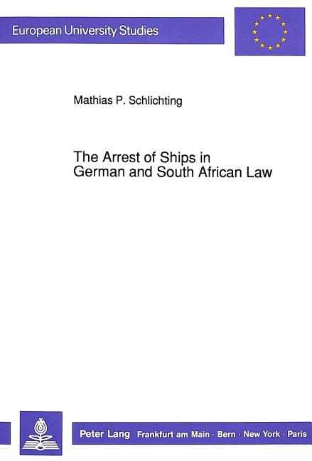 Arrest of Ships in German and South African Law