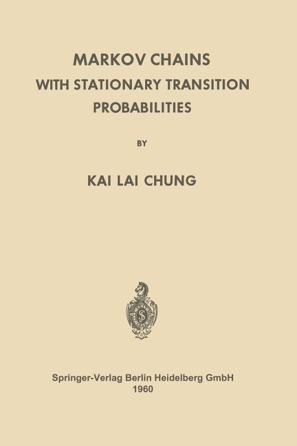 Markov Chains with Stationary Transition Probabilities (Softcover Reprint of the Original 1st 1960)