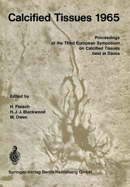 Calcified Tissues 1965: Proceedings of the Third European Symposium on Calcified Tissues (Softcover 
