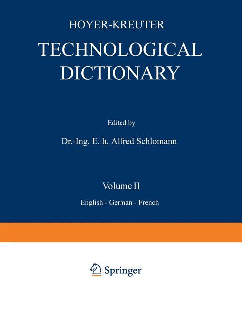 Technological Dictionary: Volume II English -- German -- French (Softcover Reprint of the Original 6