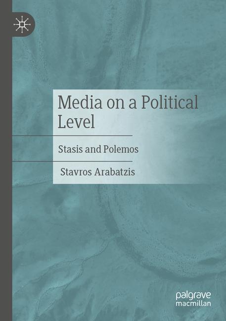 Media on a Political Level: Stasis and Polemos