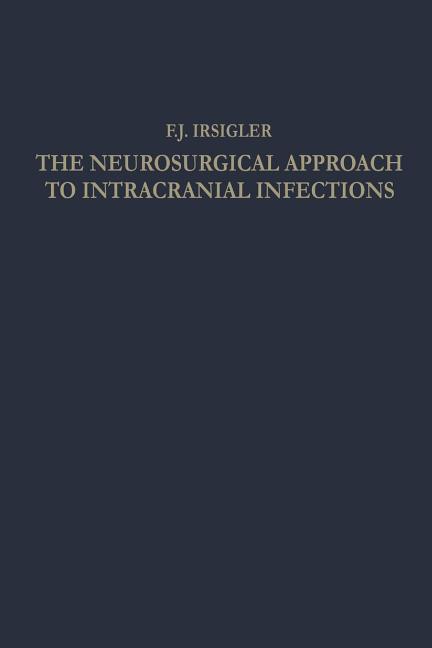 Neurosurgical Approach to Intracranial Infections: A Review of Personal Experiences 1940-1960 (Softc