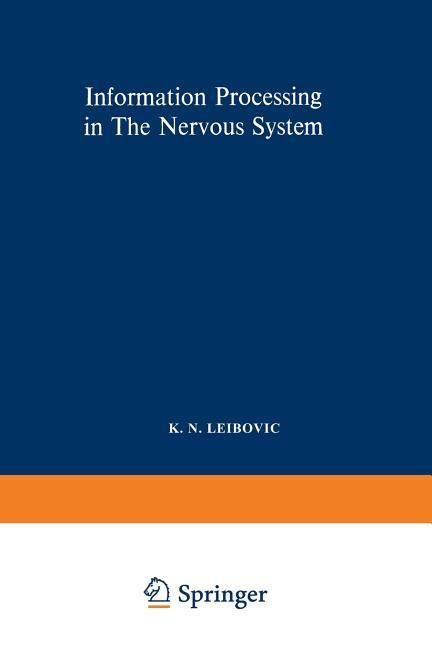 Information Processing in the Nervous System: Proceedings of a Symposium Held at the State Universit