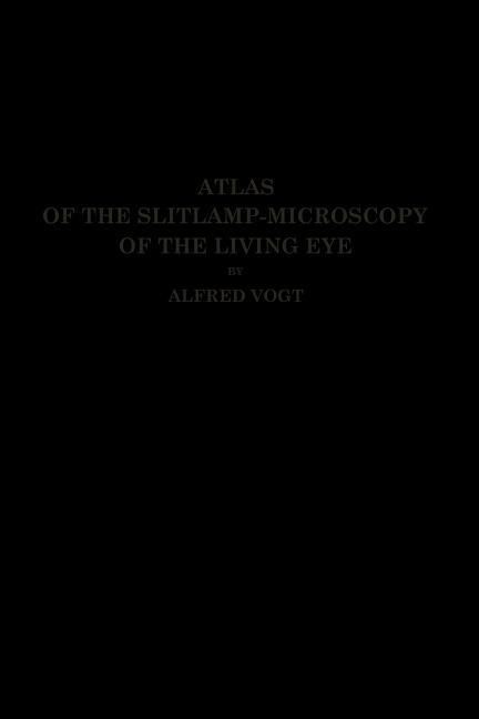 Atlas of the Slitlamp-Microscopy of the Living Eye: Technic and Methods of Examination (Softcover Re