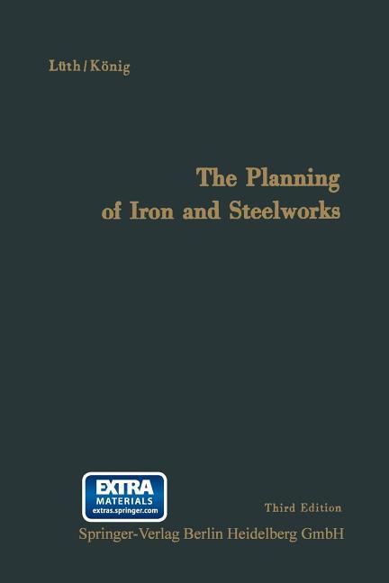 Planning of Iron and Steelworks (1967. Softcover Reprint of the Original 3rd 1967)
