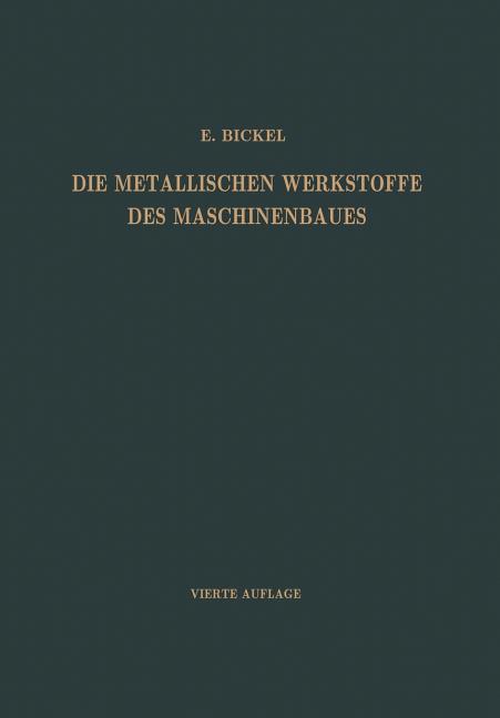 Die Metallischen Werkstoffe Des Maschinenbaues (Softcover Reprint of the Original 1st 1964)