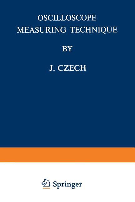 Oscilloscope Measuring Technique: Principles and Applications of Modern Cathode Ray Oscilloscopes (S