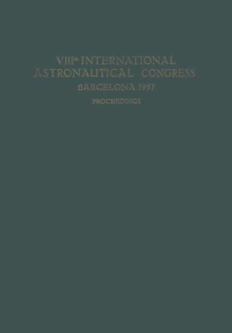 Viiith International Astronautical Congress Barcelona 1957 / VIII. Internationaler Astronautischer K