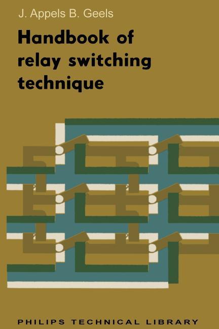 Handbook of Relay Switching Technique (Softcover Reprint of the Original 1st 1966)