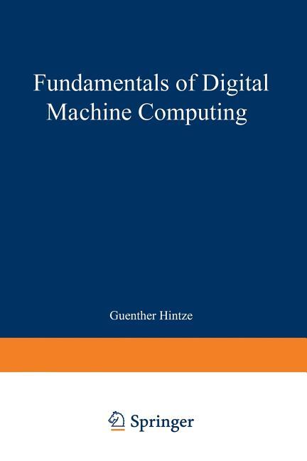 Fundamentals of Digital Machine Computing (Softcover Reprint of the Original 1st 1966)