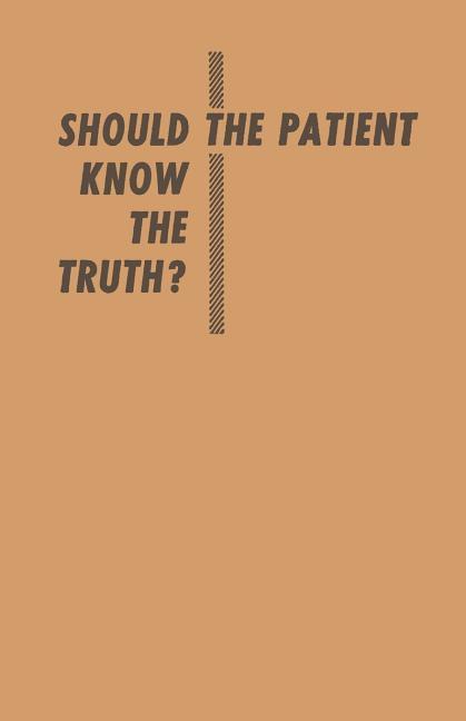 Should the Patient Know the Truth?: A Response of Physicians, Nurses, Clergymen, and Lawyers (Softco