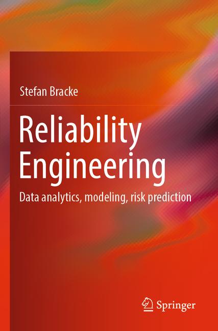 Reliability Engineering: Data Analytics, Modeling, Risk Prediction