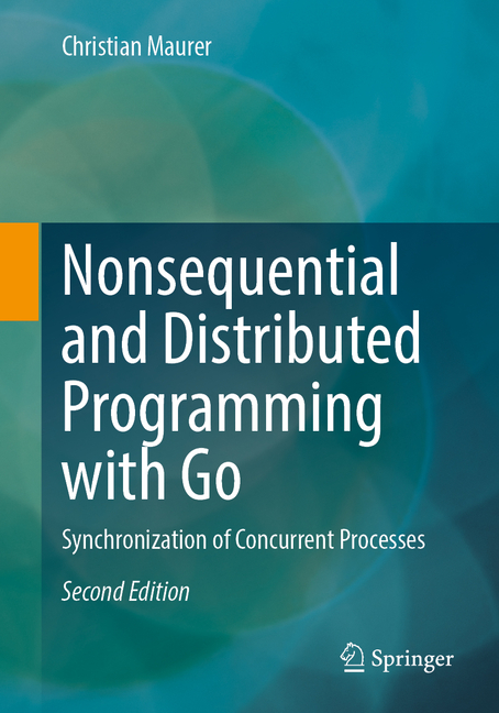 Nonsequential and Distributed Programming with Go: Synchronization of Concurrent Processes (Second 2