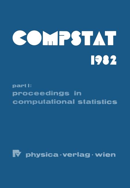 Compstat 1982 5th Symposium Held at Toulouse 1982: Part I: Proceedings in Computational Statistics (