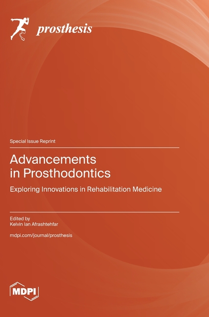 Advancements in Prosthodontics: Exploring Innovations in Rehabilitation Medicine