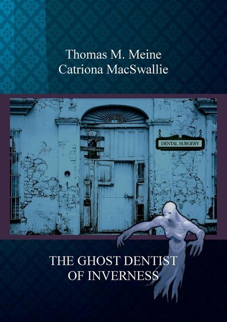 Ghost Dentist of Inverness