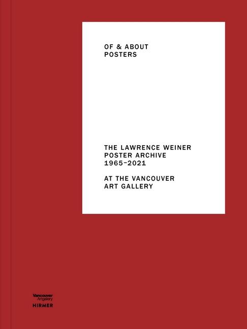 Of & about Posters: The Lawrence Weiner Poster Archive (1965-2021) at the Vancouver Art Gallery