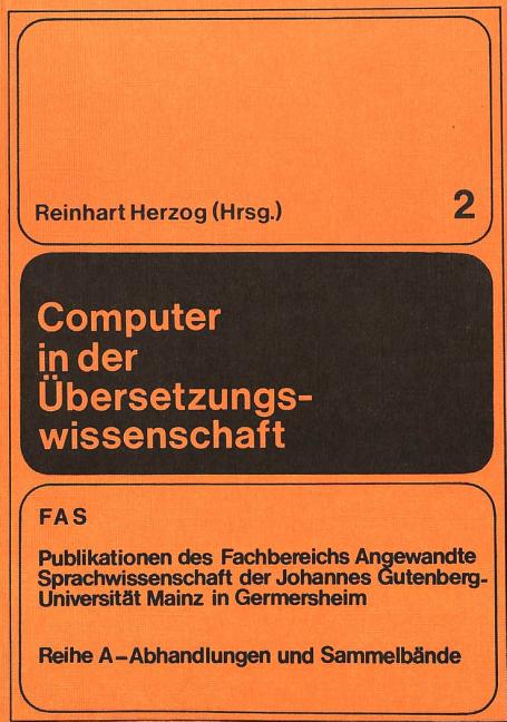 Computer in Der Uebersetzungswissenschaft: Sprachpraktische Und Terminologische Studien