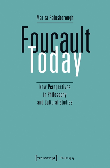 Foucault Today: New Perspectives in Philosophy and Cultural Studies